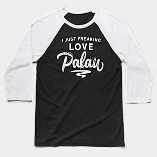 Palau Tourist Quote Vacation Baseball T-Shirt